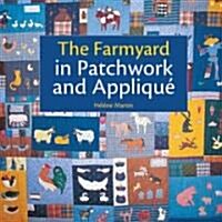 The Farmyard In Patchwork and Applique (Paperback)