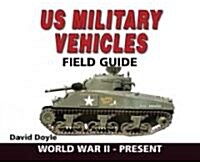 U.S. Military Vehicles Field Guide (Paperback)