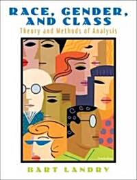 Race, Gender and Class: Theory and Methods of Analysis (Paperback)