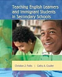 Teaching English Learners and Immigrant Students in Secondary Schools (Paperback)