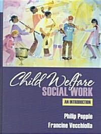 Child Welfare Social Work: An Introduction (Hardcover)