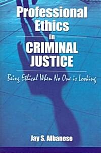 Professional Ethics in Criminal Justice (Paperback)