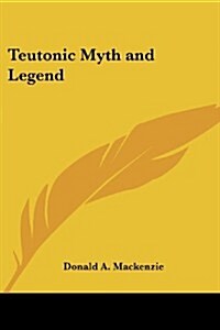 Teutonic Myth and Legend (Paperback)
