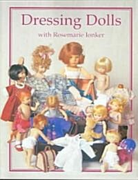 Dressing Dolls with Rosemarie Ionker (Paperback)