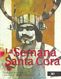 La Semana Santa Cora / Easter week Cora (Paperback)