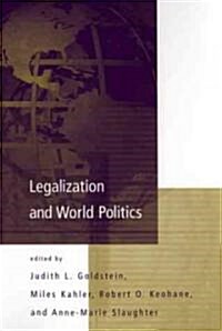 Legalization and World Politics: Special Issue of International Organization (Paperback)
