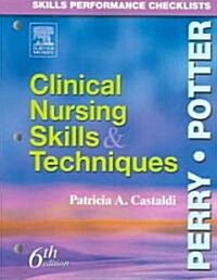 Skills Performance Checklists To for Clinical Nursing Skills & Techniques (Paperback, 6th)