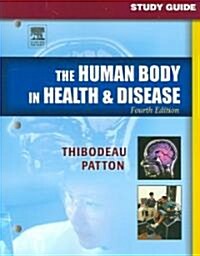 The Human Body In Health & Disease (Paperback, 4th, Study Guide)