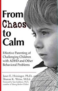 From Chaos to Calm: Effective Parenting for Challenging Children with ADHD and Other Behavioral Problems (Paperback)