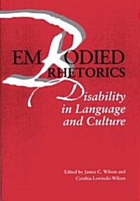 Embodied Rhetorics: Disability in Language and Culture (Paperback, 3)