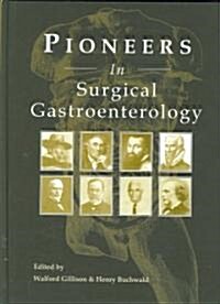 Pioneers in Surgical Gastroenterology (Hardcover, 1st)