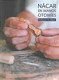 Nacar en manos otomies / Nacar in the hands of Otomies (Paperback)