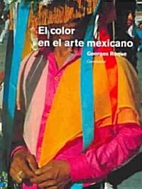El Color En El Arte Mexicano / Color In Mexican Art (Paperback)