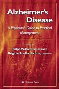 Alzheimers Disease: A Physicians Guide to Practical Management (Hardcover)