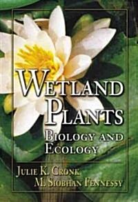 Wetland Plants: Biology and Ecology (Hardcover)