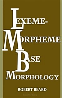 Lexeme-Morpheme Base Morphology: A General Theory of Inflection and Word Formation (Paperback)