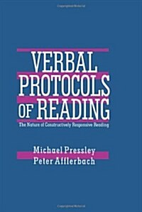 Verbal Protocols of Reading: The Nature of Constructively Responsive Reading (Hardcover)