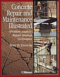 [중고] Concrete Repair and Maintenance Illustrated: Problem Analysis; Repair Strategy; Techniques (Paperback)