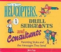 Helicopters, Drill Sergeants & Consultants (Paperback)