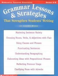 Grammar lessons and strategies that strengthen students' writing