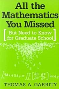 All the Mathematics You Missed : But Need to Know for Graduate School (Paperback)