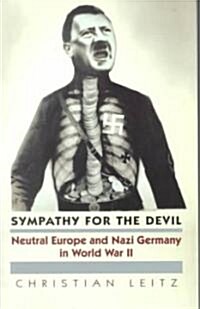 Sympathy for the Devil: Neutral Europe and Nazi Germany in World War II (Hardcover)