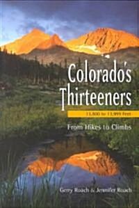 Colorados Thirteeners: 13,800 to 13,999 Feet: From Hikes to Climbs (Paperback)