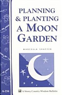 Planning & Planting a Moon Garden (Paperback)