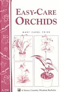 Easy-Care Orchids : Storeys Country Wisdom Bulletin A-250 (Paperback)