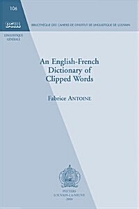 An English-French Dictionary of Clipped Words (Paperback)