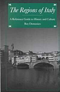 The Regions of Italy: A Reference Guide to History and Culture (Hardcover)