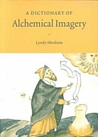 A Dictionary of Alchemical Imagery (Paperback, Revised)