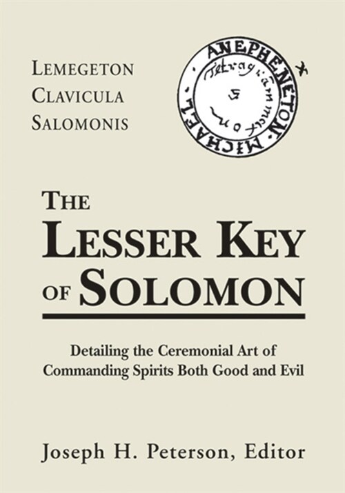Lesser Key of Solomon: Detailing the Ceremonial Art of Commanding Spirits Booth Good and Evil (Hardcover)