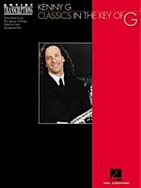 Kenny G - Classics in the Key of G: Soprano and Tenor Saxophone (Paperback)