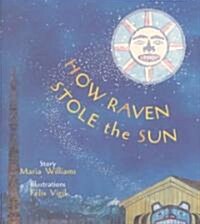 How Raven Stole the Sun (Hardcover)