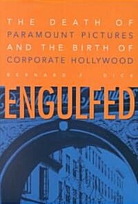 Engulfed: The Death of Paramount Pictures and the Birth of Corporate Hollywood (Hardcover)