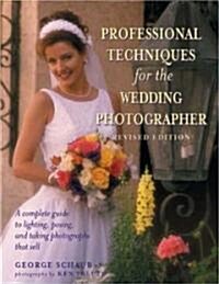 Professional Techniques for the Wedding Photographer (Paperback, Revised, Subsequent)