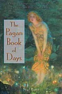 The Pagan Book of Days: A Guide to the Festivals, Traditions, and Sacred Days of the Year (Paperback, Rev)