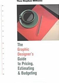 Graphic Designers Guide to Pricing, Estimating & Budgeting (Paperback, Revised)