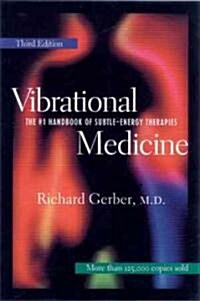 Vibrational Medicine: The #1 Handbook for Subtle-Energy Therapies (Paperback, 3, Edition, Third)