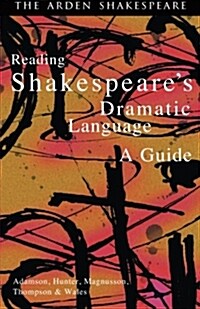 Reading Shakespeares Dramatic Language (Paperback)