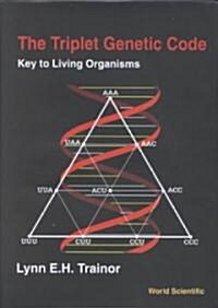 Triplet Genetic Code, The: Key to Living Organisms (Hardcover)