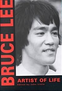 Bruce Lee: Artist of Life (Paperback, Original)