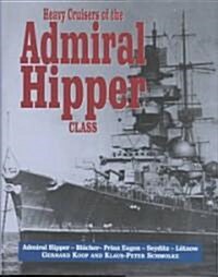 Heavy Cruisers of the Admiral Hipper Class (Hardcover)