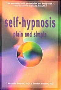 Self-Hypnosis Plain & Simple (Paperback, Original)