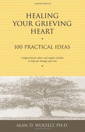 Healing Your Grieving Heart: 100 Practical Ideas (Paperback)
