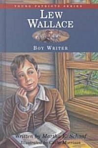 Lew Wallace: Boy Writer (Hardcover)