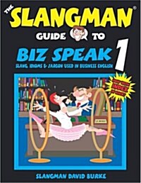 [중고] Biz Speak 1: Slang, Idioms & Jargon Used in Business English                                                                                     