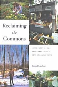 Reclaiming the Commons: Community Farms and Forests in a New England Town (Paperback)