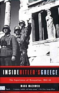 Inside Hitlers Greece: The Experience of Occupation, 1941-44 (Paperback, Revised)